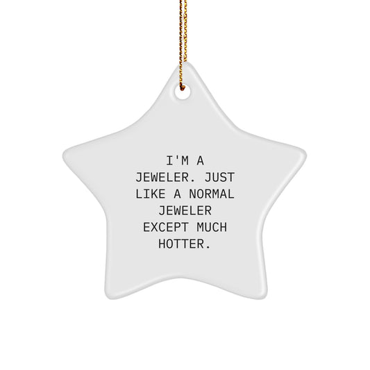 Funny Jeweler Gift for Women - 'I'm A Jeweler' Star Ornament, Christmas Unique Gifts from Women to Jeweler Friends - Image 1