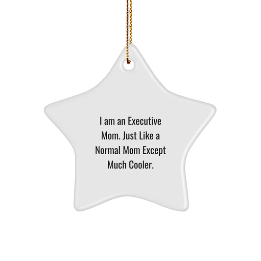 Gifts from Executive Friends and Family for Executive Mom Christmas Unique Star Ornament, Star Shaped, Funny Quote, Gifts for Executive Women - Image 1