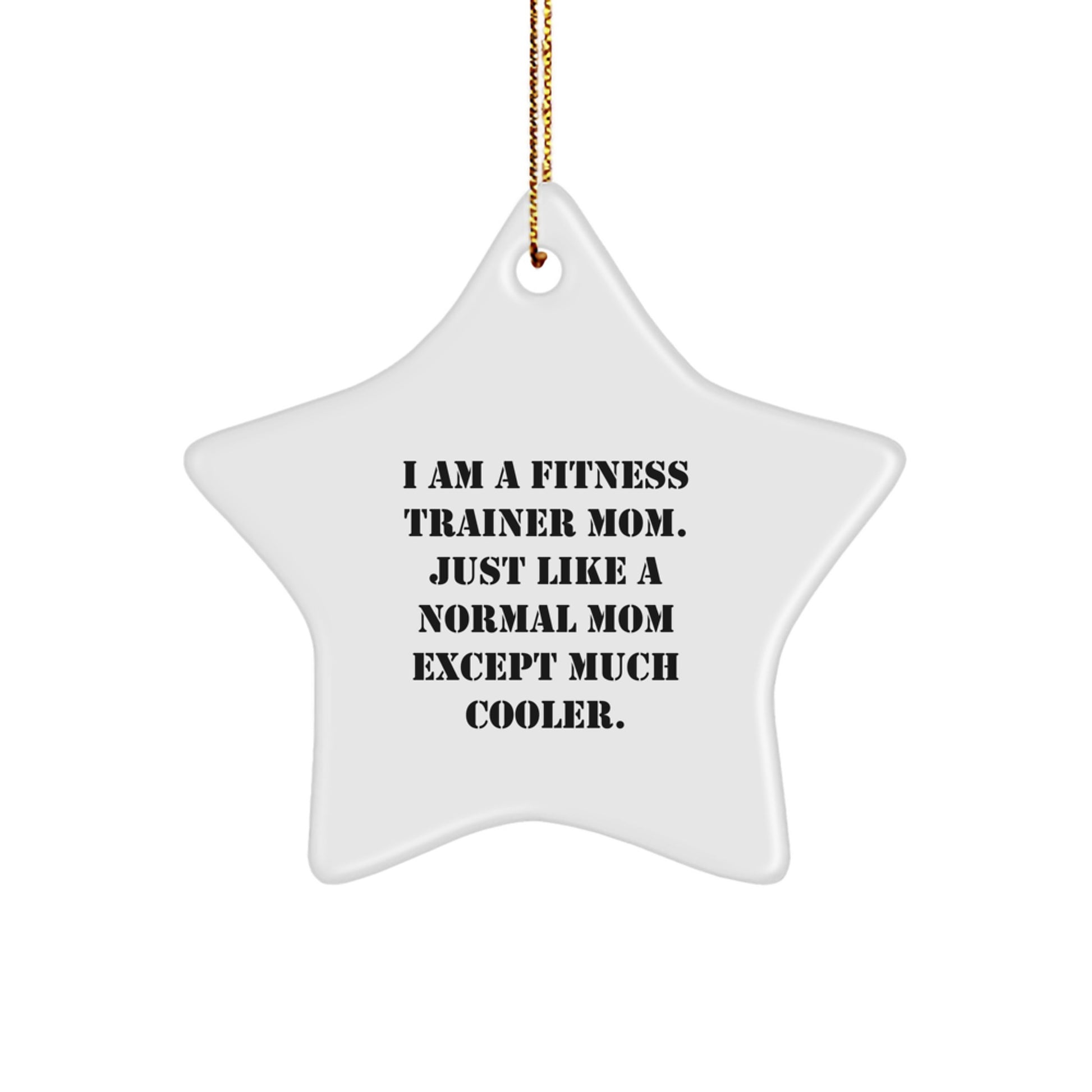 Fitness Trainer Mom Star Ornament, Funny Quote Gift for Fitness Trainers, Star Ornament for Christmas, Gifts from Mom to Fitness Trainer - Image 1