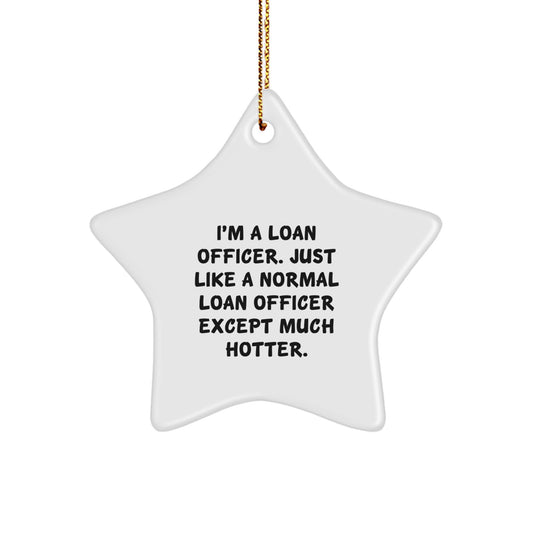 Funny Loan Officer Gifts from Friends, I'm A Loan Officer Star Ornament for Loan Officer, White Star Shaped Christmas Unique Gifts - Image 1