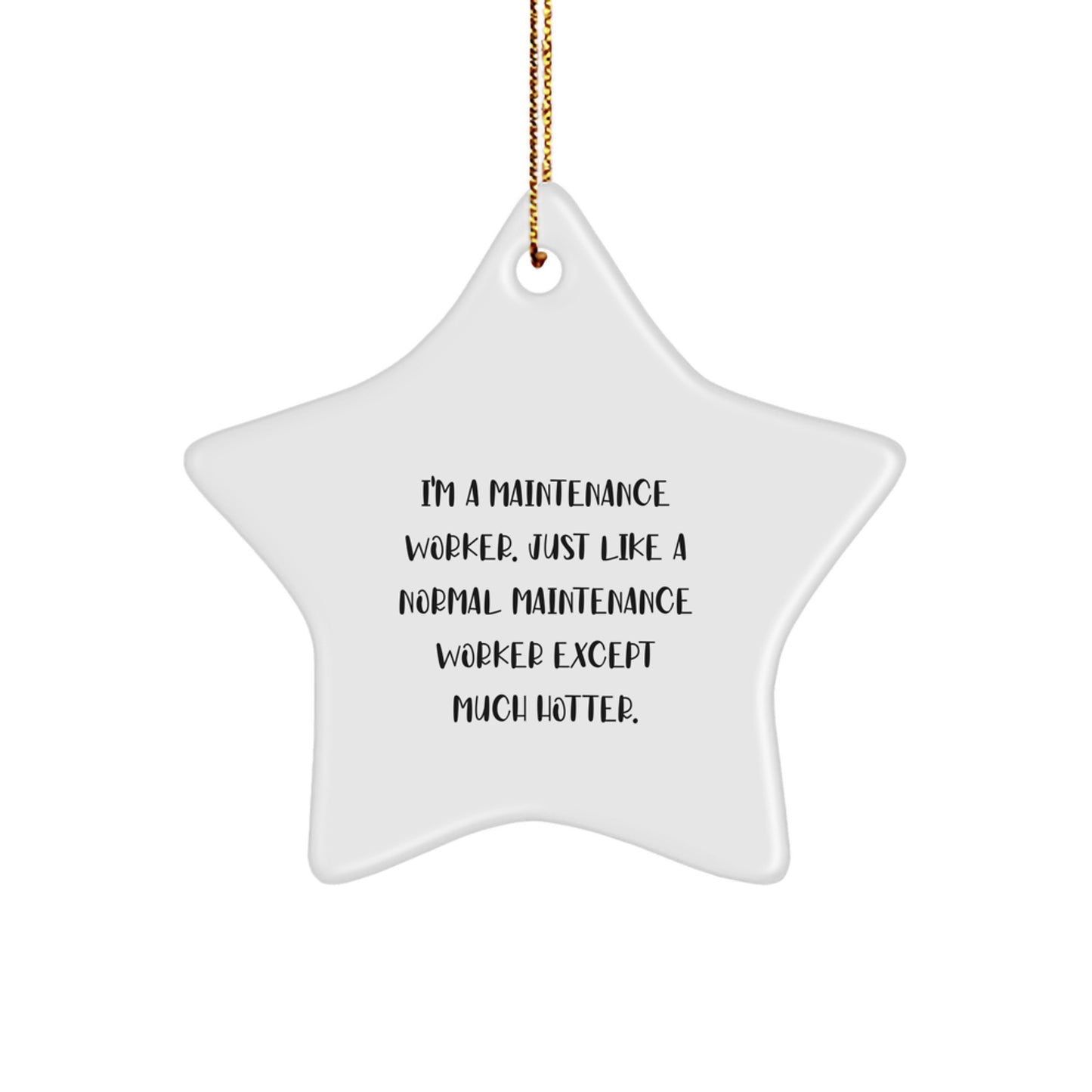 Funny Maintenance Worker Star Ornament Gift from Family for Men Friends Coworkers Christmas Decoration - Image 1