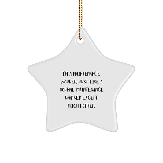 Funny Maintenance Worker Star Ornament Gift from Family for Men Friends Coworkers Christmas Decoration - Image 1