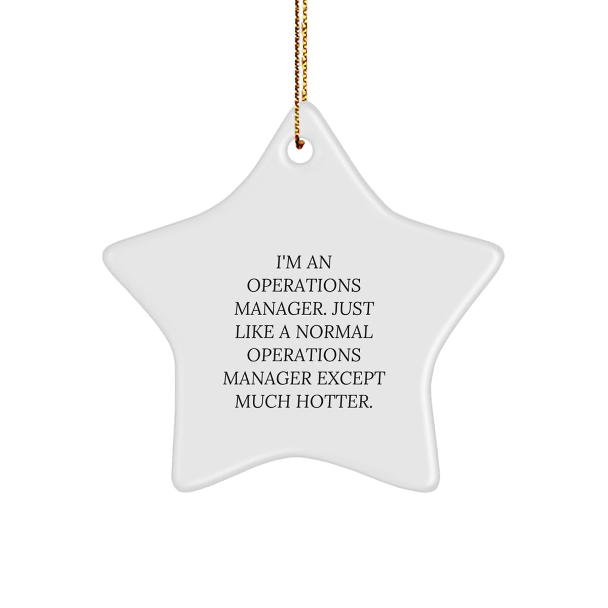 Funny Operations Manager Gifts for Coworkers - I'm An Operations Manager Except Much Hotter Star Ornament, Christmas Unique Gifts from Friends, Star Shaped MDF Decorations - Image 1
