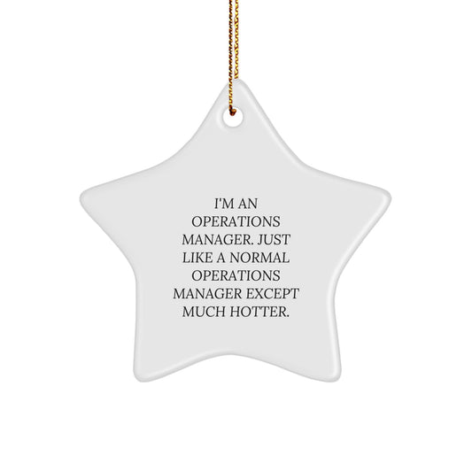 Funny Operations Manager Gifts for Coworkers - I'm An Operations Manager Except Much Hotter Star Ornament, Christmas Unique Gifts from Friends, Star Shaped MDF Decorations - Image 1