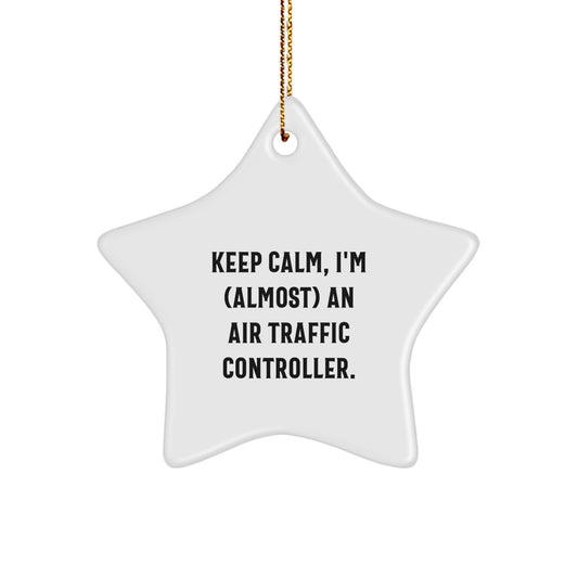 Funny Air Traffic Controller Gifts from Men, Unique Christmas Star Ornament for Air Traffic Controller, 'Keep Calm I'm (almost) An Air Traffic Controller' Motivational Gift - Image 1