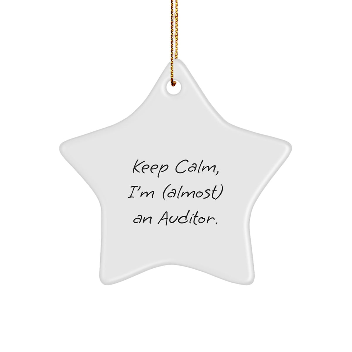 Funny Auditor Gifts from Men to Keep Calm I'm almost An Auditor Star Ornament Christmas Unique Gifts - Image 1