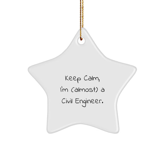 Civil Engineer Star Ornament Gift for Men Friends Family with Keep Calm Almost Humor, Unique Christmas Decorations, Funny Engineer Humor, White Star Shape - Image 1