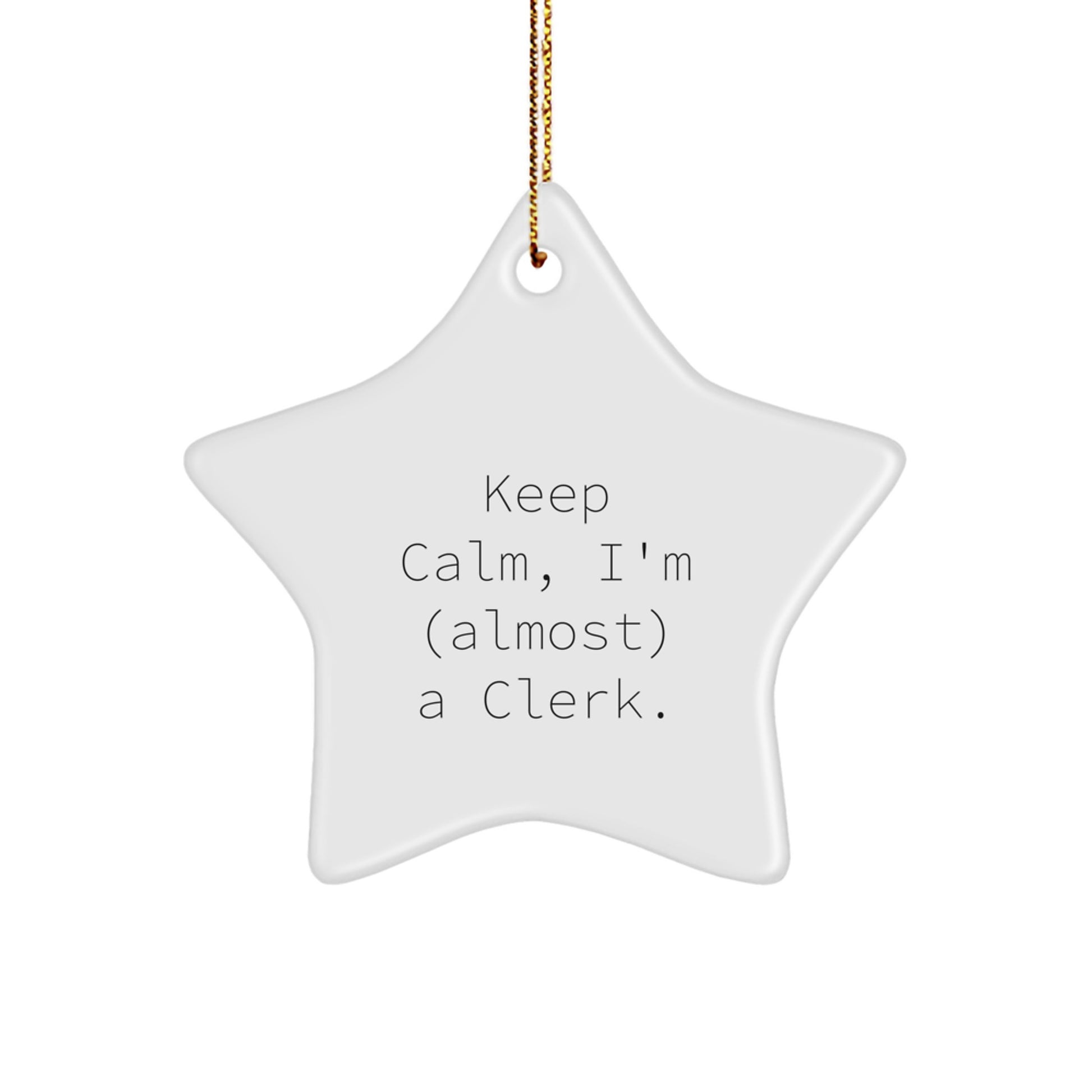 Cute Clerk Gifts from Family - Funny Star Ornament for Men Women Colleagues Friends - Keep Calm I'm (almost) A Clerk. - Image 1