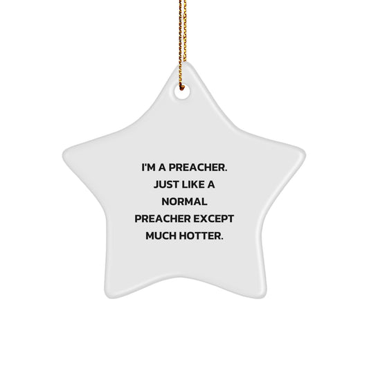 Funny Preacher Star Ornament, Gifts from Friends for Preacher, Christmas Unique Gifts, Handmade Star Ornament for Preacher, Humorous Preacher Christmas Unique Gift - Image 1