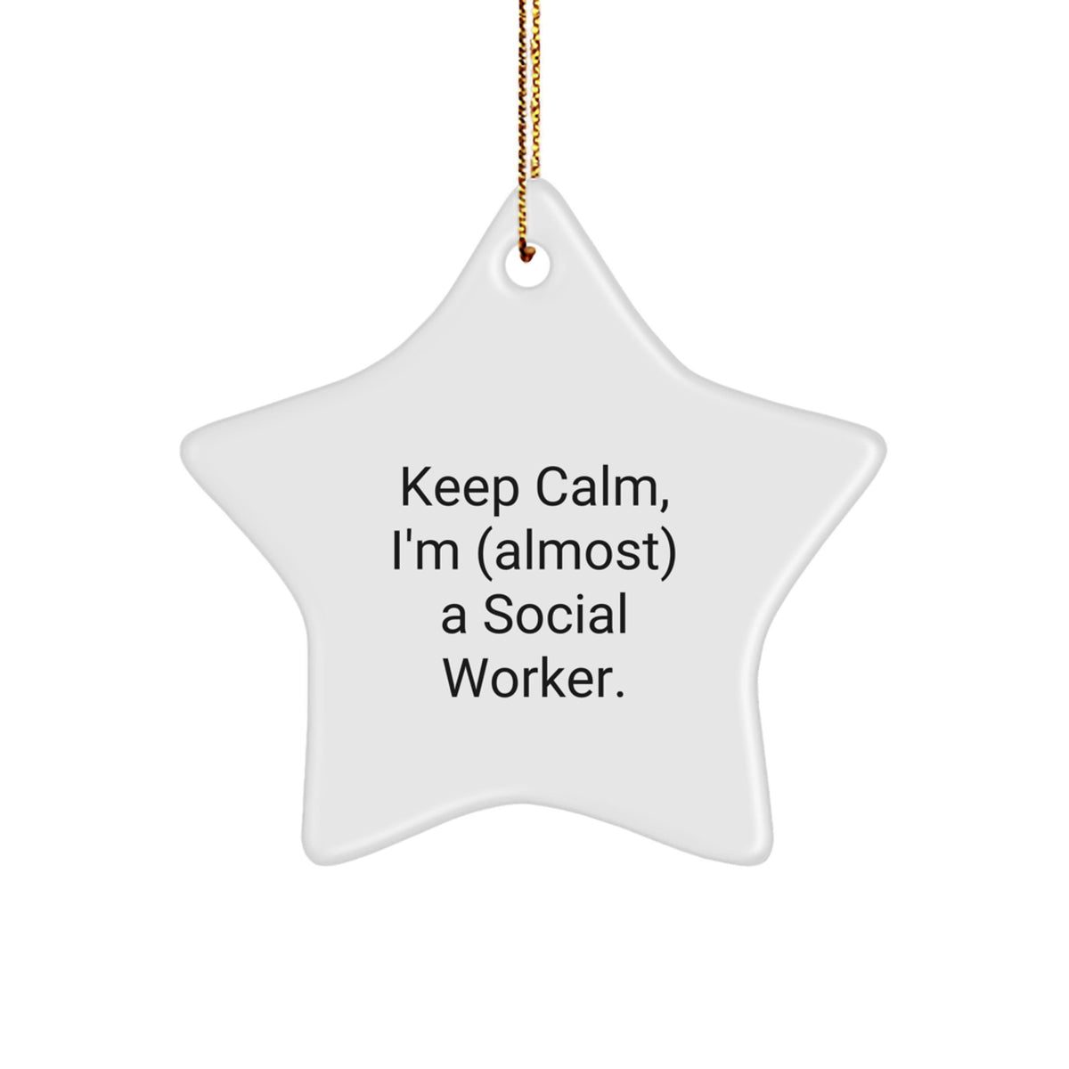 Funny Social Worker Gifts from Friends, Christmas Unique Gifts for Social Worker, Keep Calm I'm (almost) A Social Worker Star Ornament - Image 1
