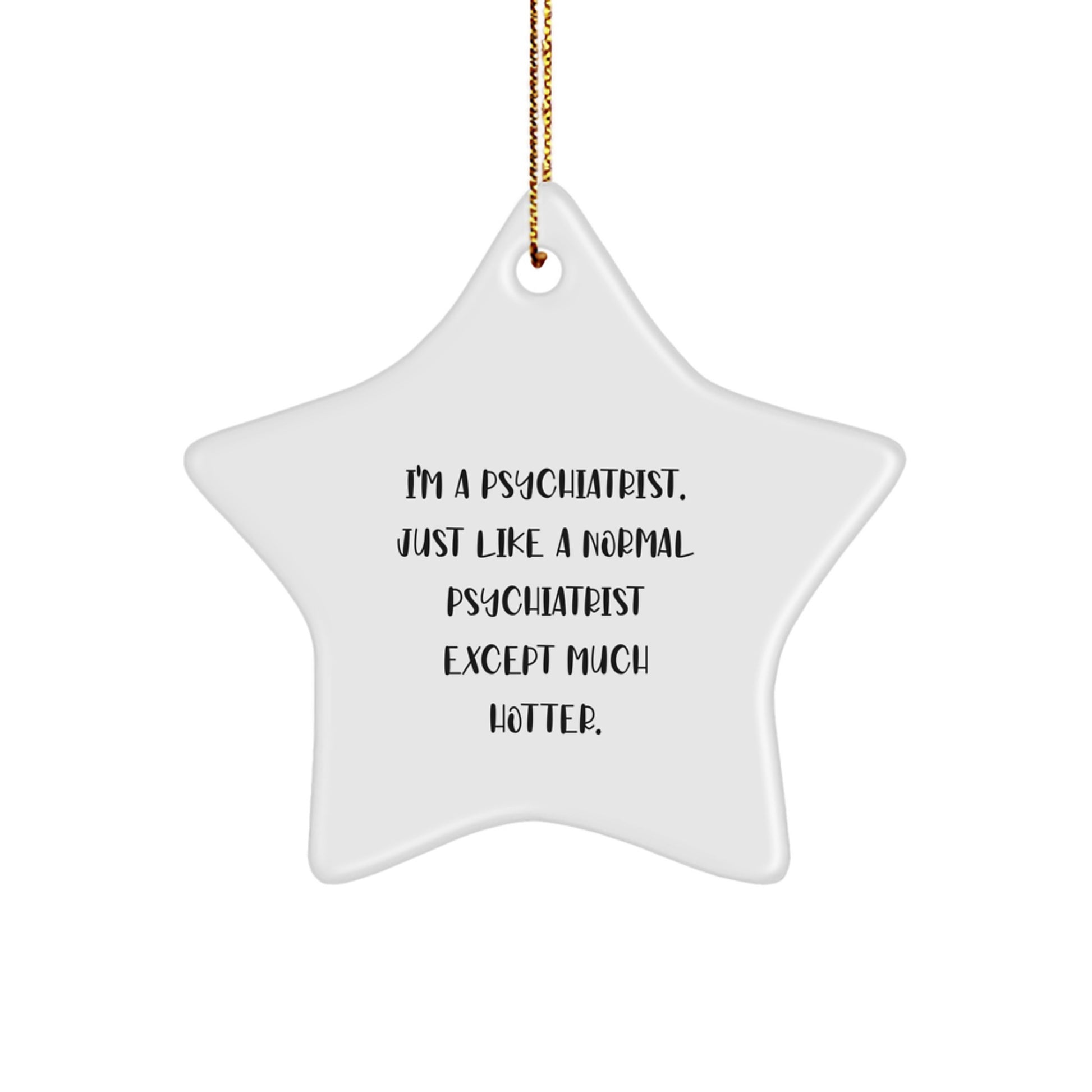 Funny Psychiatrist Gifts for Men, Star Ornament with Hot Psychiatrist Quote, Unique Christmas Decorations - Image 1