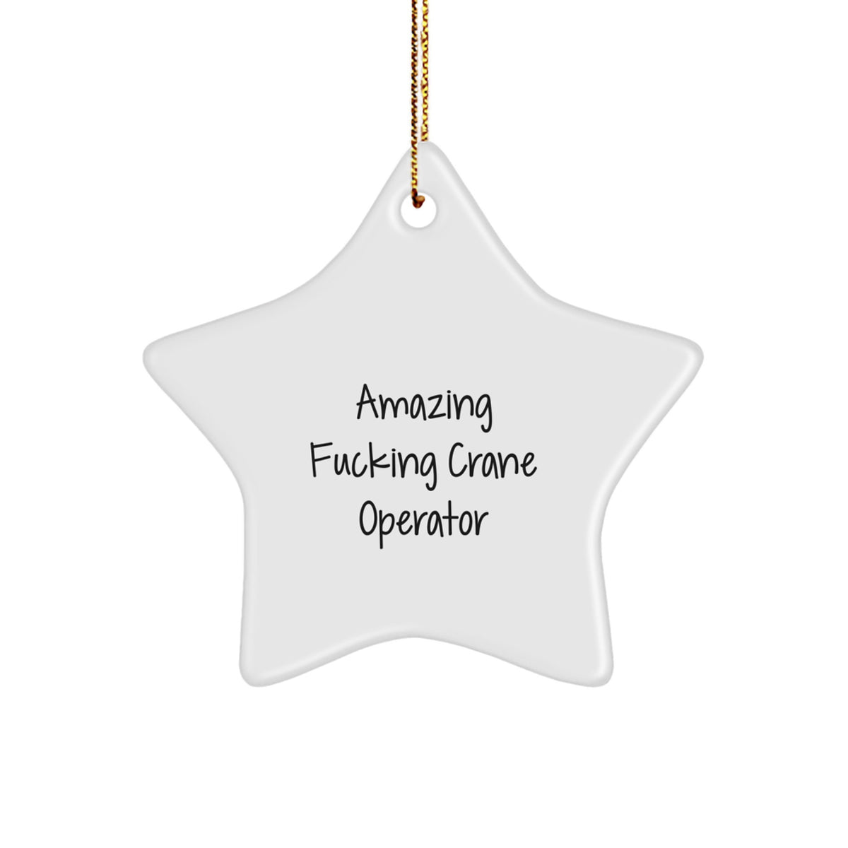 Funny Crane Operator Star Ornament Gifts from Friends for Men - Amazing F--king Crane Operator - Image 1