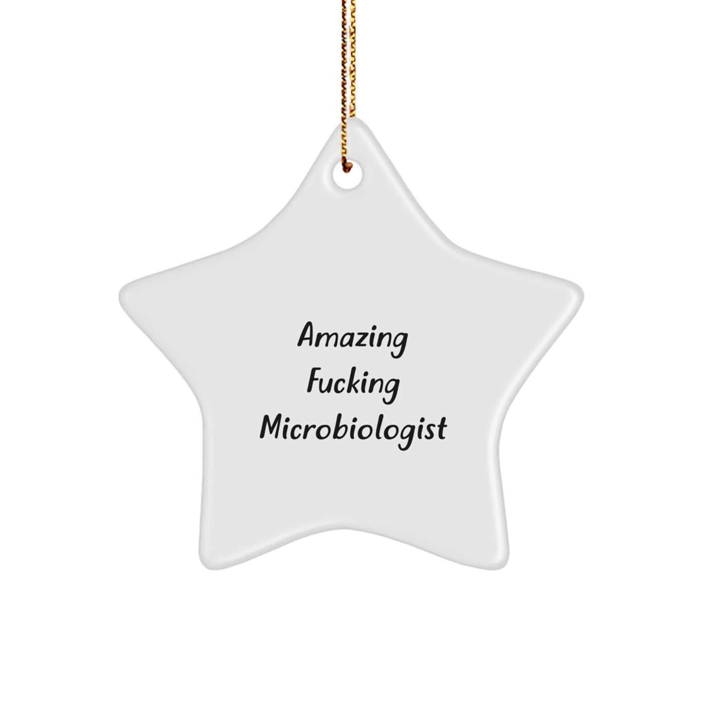 Funny Microbiologist Gifts from Men - Amazing F--king Microbiologist Star Ornament for Christmas Unique Gifts for Him - Image 1