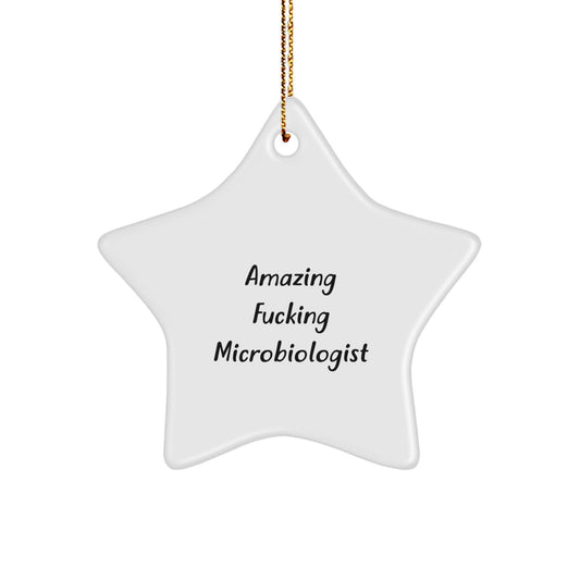 Funny Microbiologist Gifts from Men - Amazing F--king Microbiologist Star Ornament for Christmas Unique Gifts for Him - Image 1