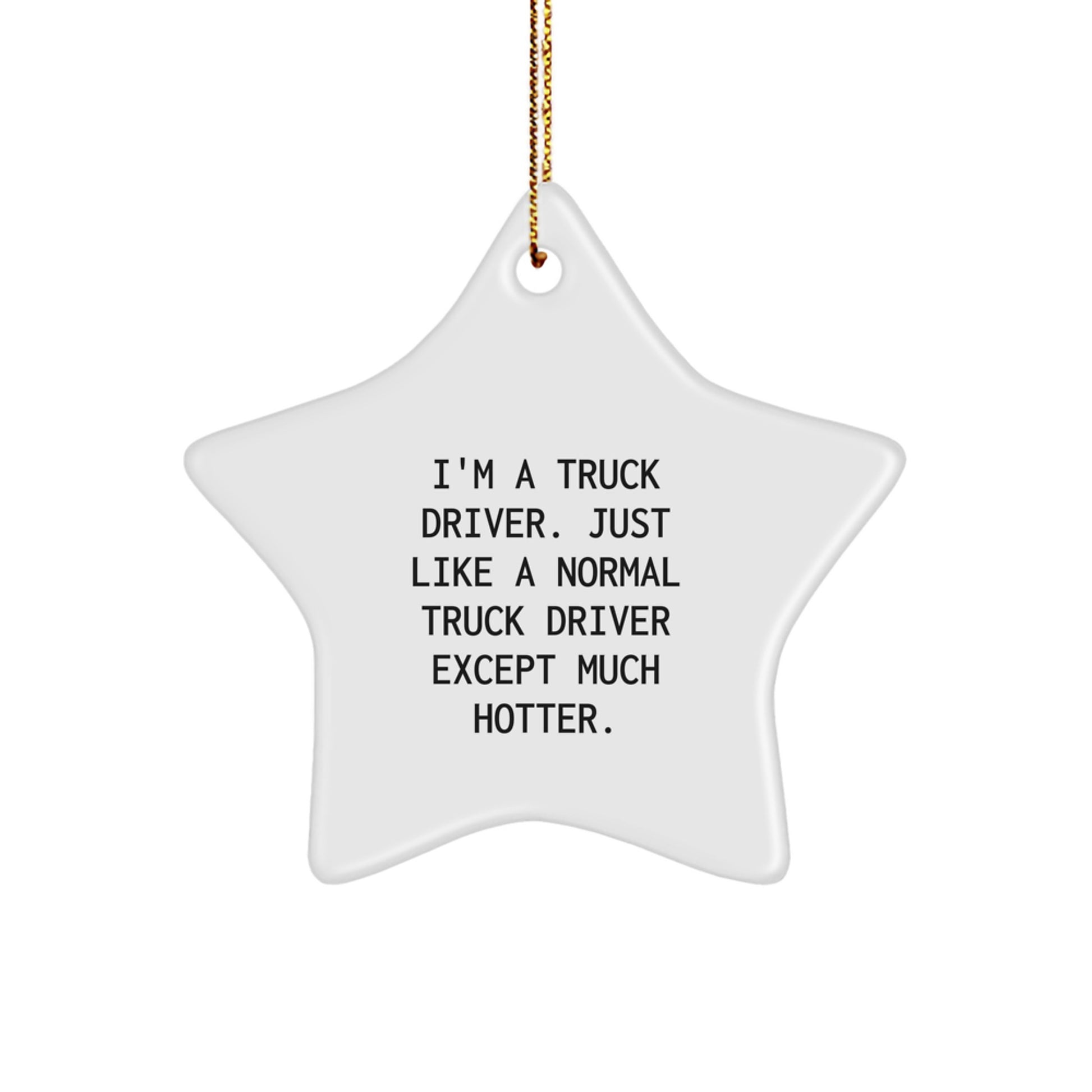 Funny Truck Driver Gifts from Men, Star Ornament with Hotter Quote for Christmas Unique Gifts, Perfect Keepsake for Truck Driver Coworkers - Image 1