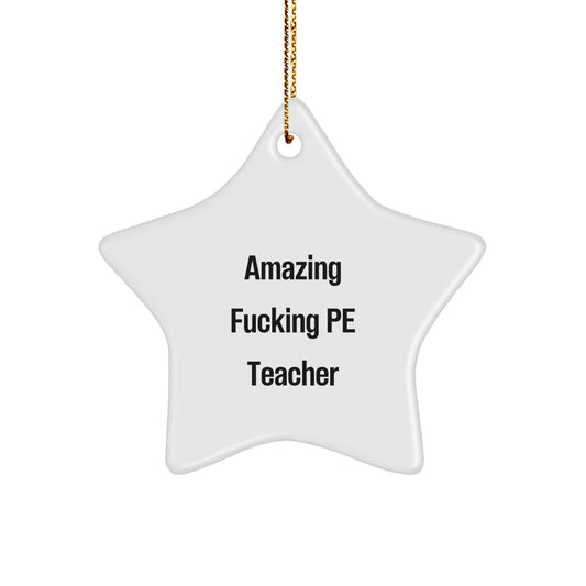 Funny PE Teacher Gifts for Men, Christmas Unique Ornament from Friends, Amazing Pe Teacher Star Decoration - Image 1