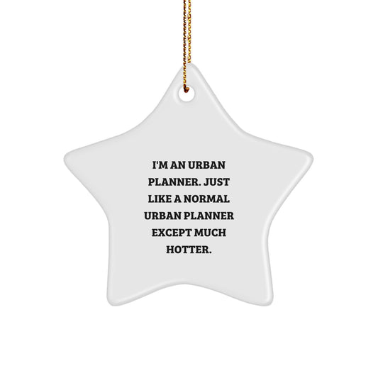 Funny Urban Planner Gifts, Star Ornament, Unique Christmas Decorations for Urban Planner, Gifts from Friends, for Urban Planner, Star Ornament Lover - Image 1