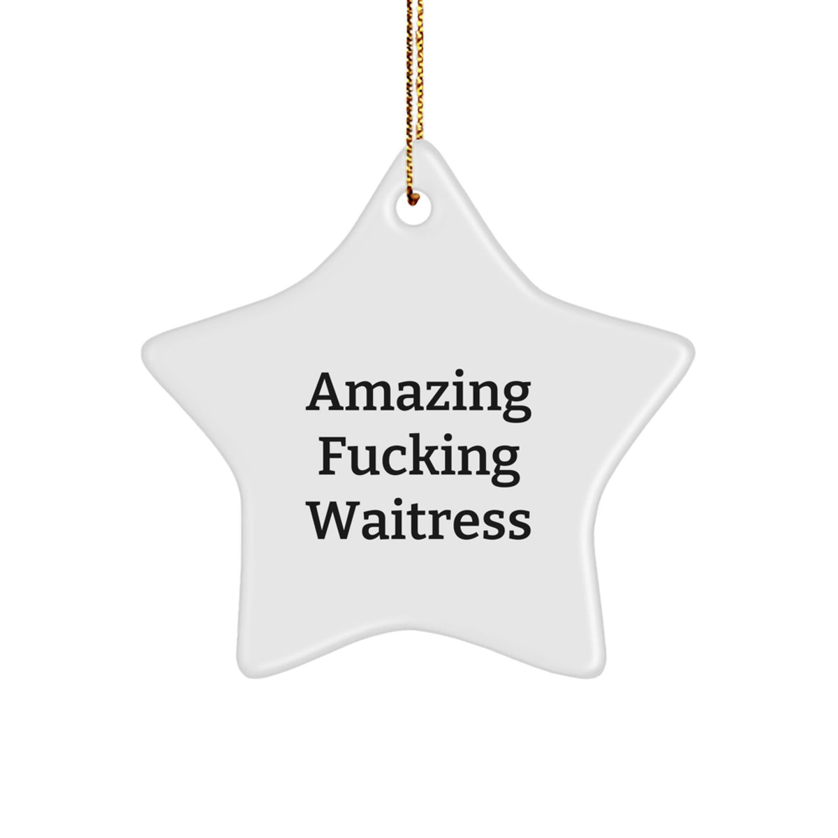 Funny Quotes for Waitress - Gifts from Men to Women - Christmas Unique Ornament for Waitress Star Shape Decor - Image 1