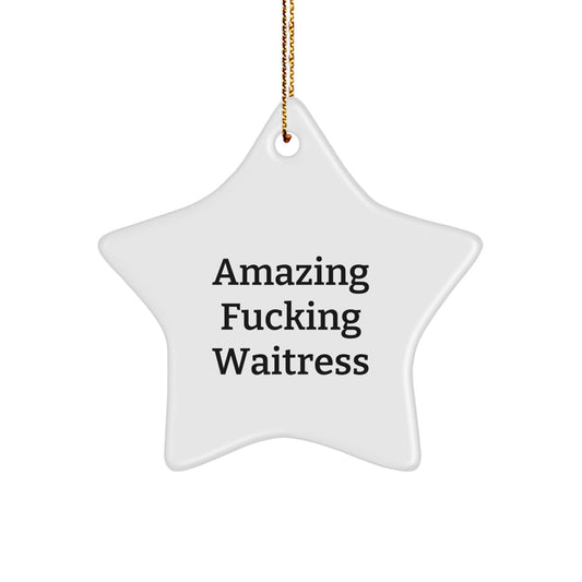 Funny Quotes for Waitress - Gifts from Men to Women - Christmas Unique Ornament for Waitress Star Shape Decor - Image 1