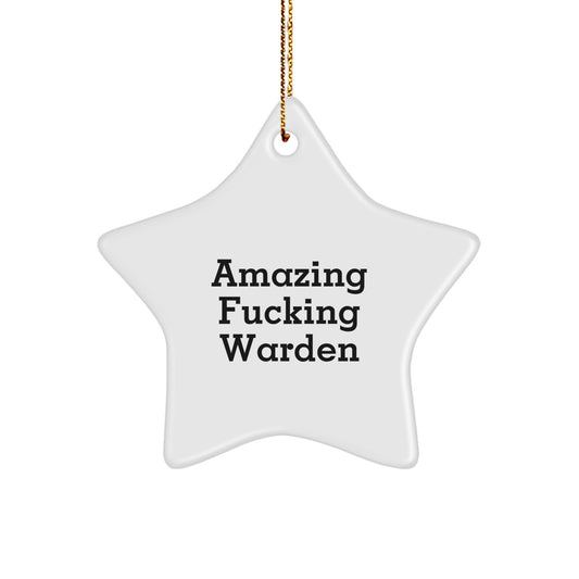 Funny Warden Star Ornament Gifts from Men to Warden Friends - 'Amazing F--king Warden' Quote Christmas Unique Gifts - Image 1