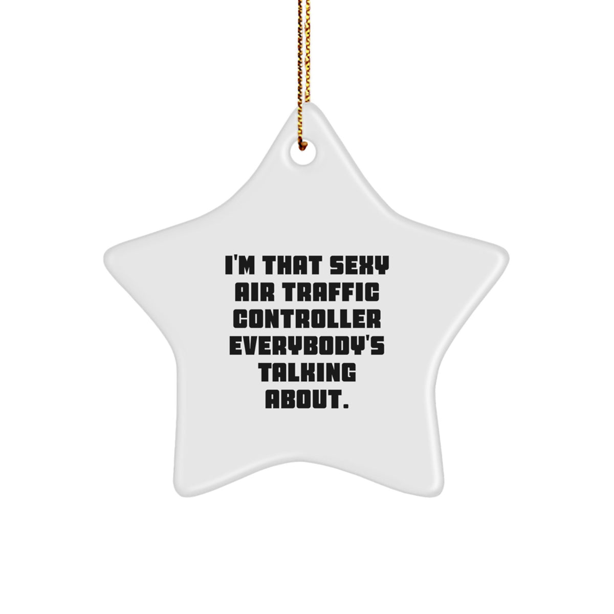 Sexy Air Traffic Controller Star Ornament, Funny Gift from Friends, Christmas Unique Decorations for Air Traffic Controller Enthusiasts - Image 1