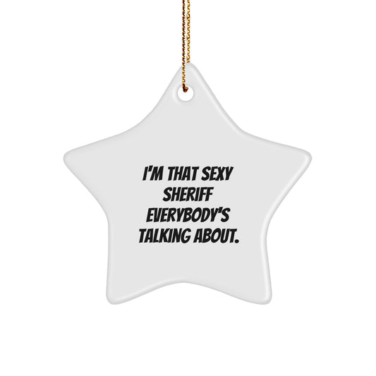 Sexy Sheriff Star Ornament Gifts from Friends for Sheriff, Unique Christmas Unique Gifts for Men, Funny Sheriff Christmas Decorations with Sublimation Printing - Image 1