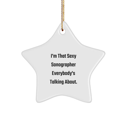 Funny Sonographer Gifts for Him Her Star Ornament I'm That Sexy Sonographer Everybody's Talking About Gifts from Friends Family - Image 1