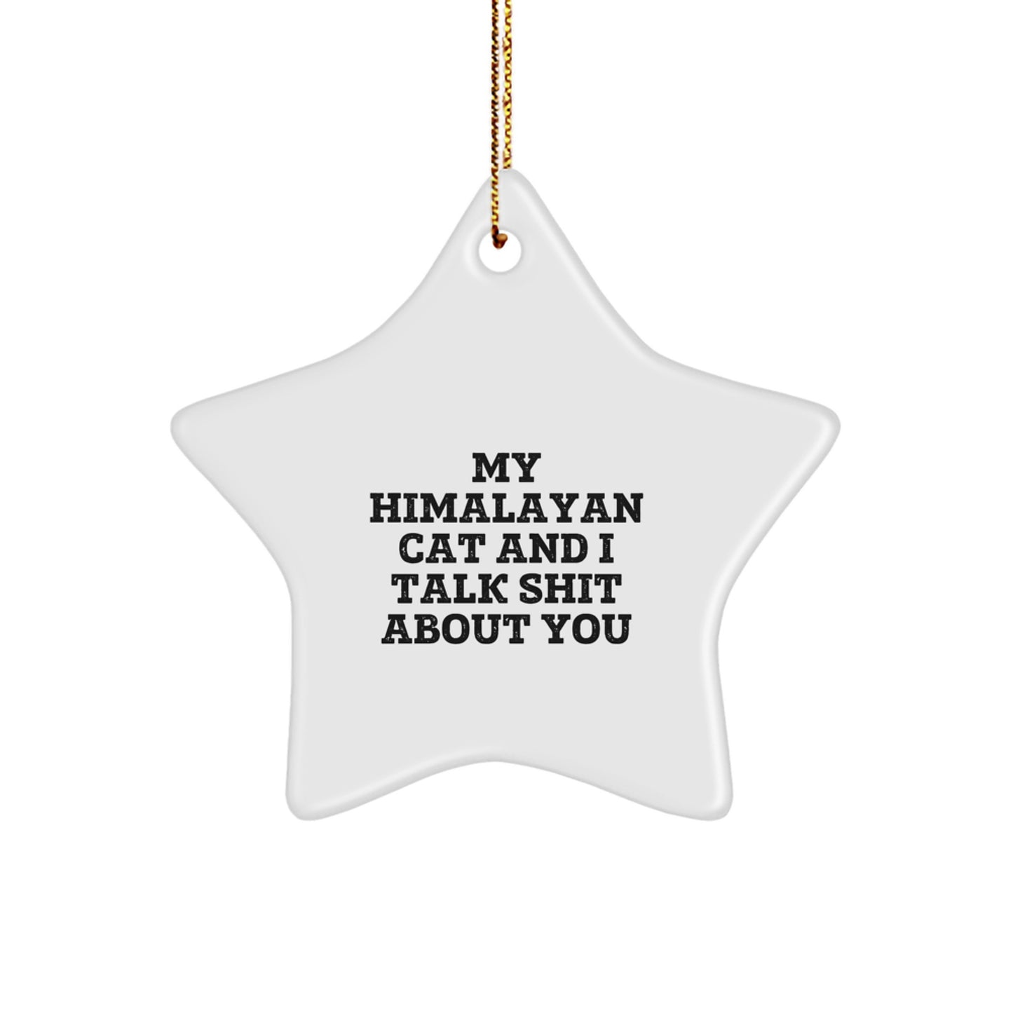 Himalayan Cat Christmas Fun with Star Ornament, Funny Gifts for Cat Lovers from Friends and Family, Star Ornament, Cat Lover Gifts, Funny Cat Quotes - Image 1
