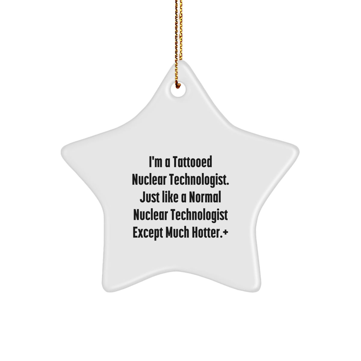 Funny Nuclear Technologist Star Ornament Gifts from Friends for Christmas Decorations - Image 1