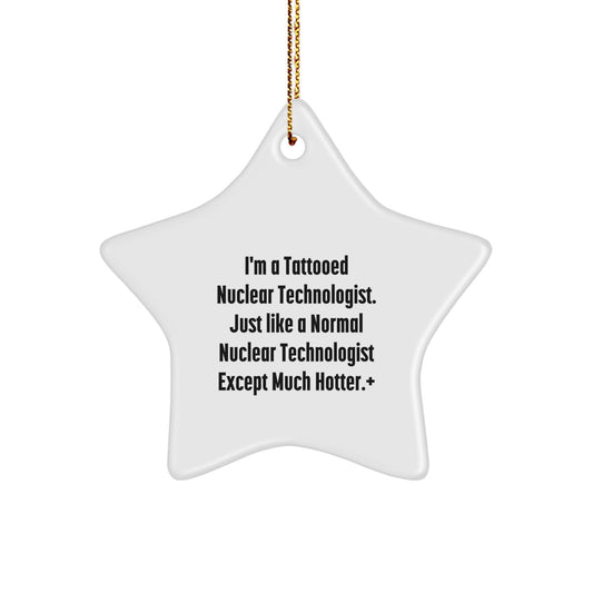 Funny Nuclear Technologist Star Ornament Gifts from Friends for Christmas Decorations - Image 1