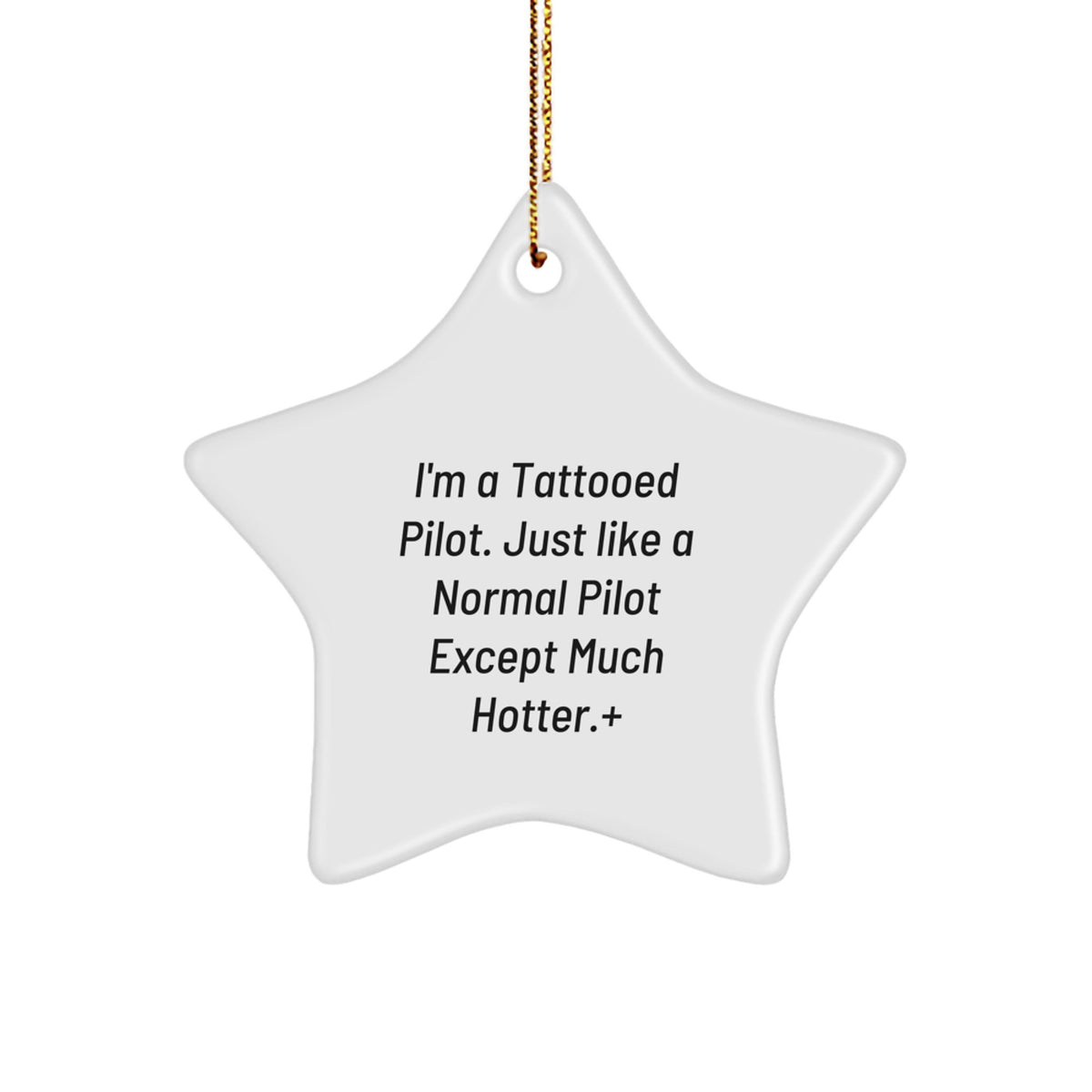 Funny Pilot Gifts for Men - I'm A Tattooed Pilot Pilot Star Ornament, Christmas Unique Gifts from Friends - Image 1