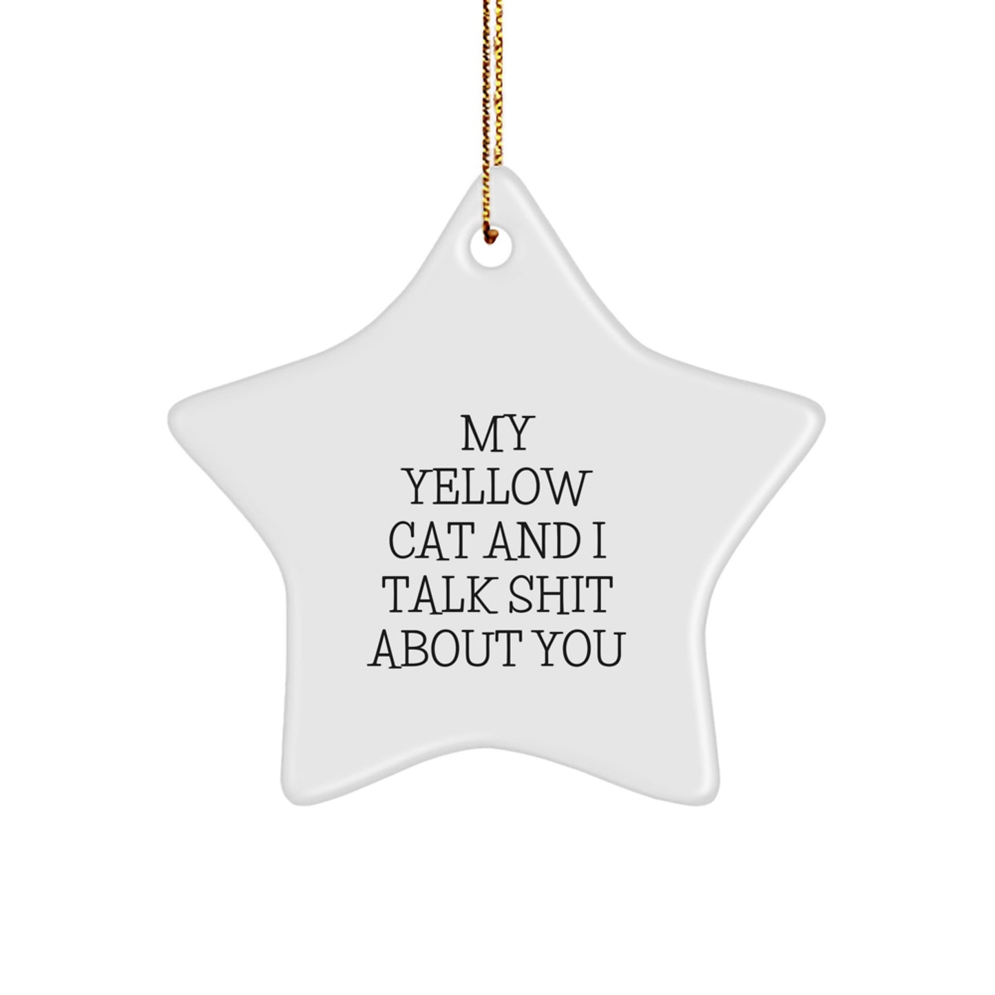 Yellow Cat Christmas Star Ornament - Funny Quote Gifts from Friends and Family for Yellow Cat Lover Men Women - Image 1