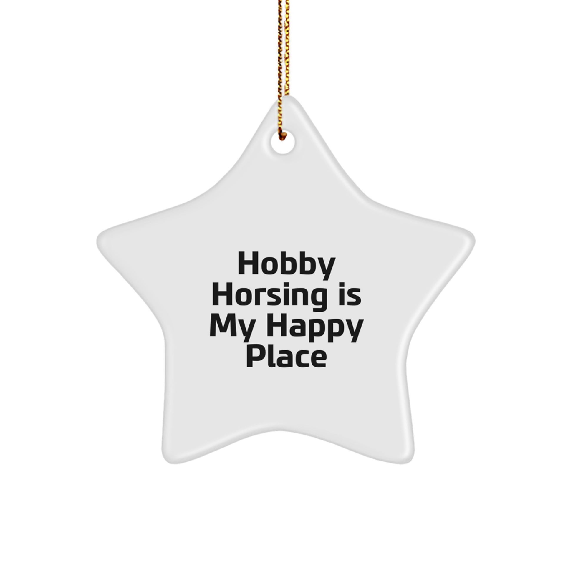Hobby Horsing Star Ornament - 'Hobby Horsing Is My Happy Place' Funny Gift for Hobby Horsing Lovers on Christmas - Image 1