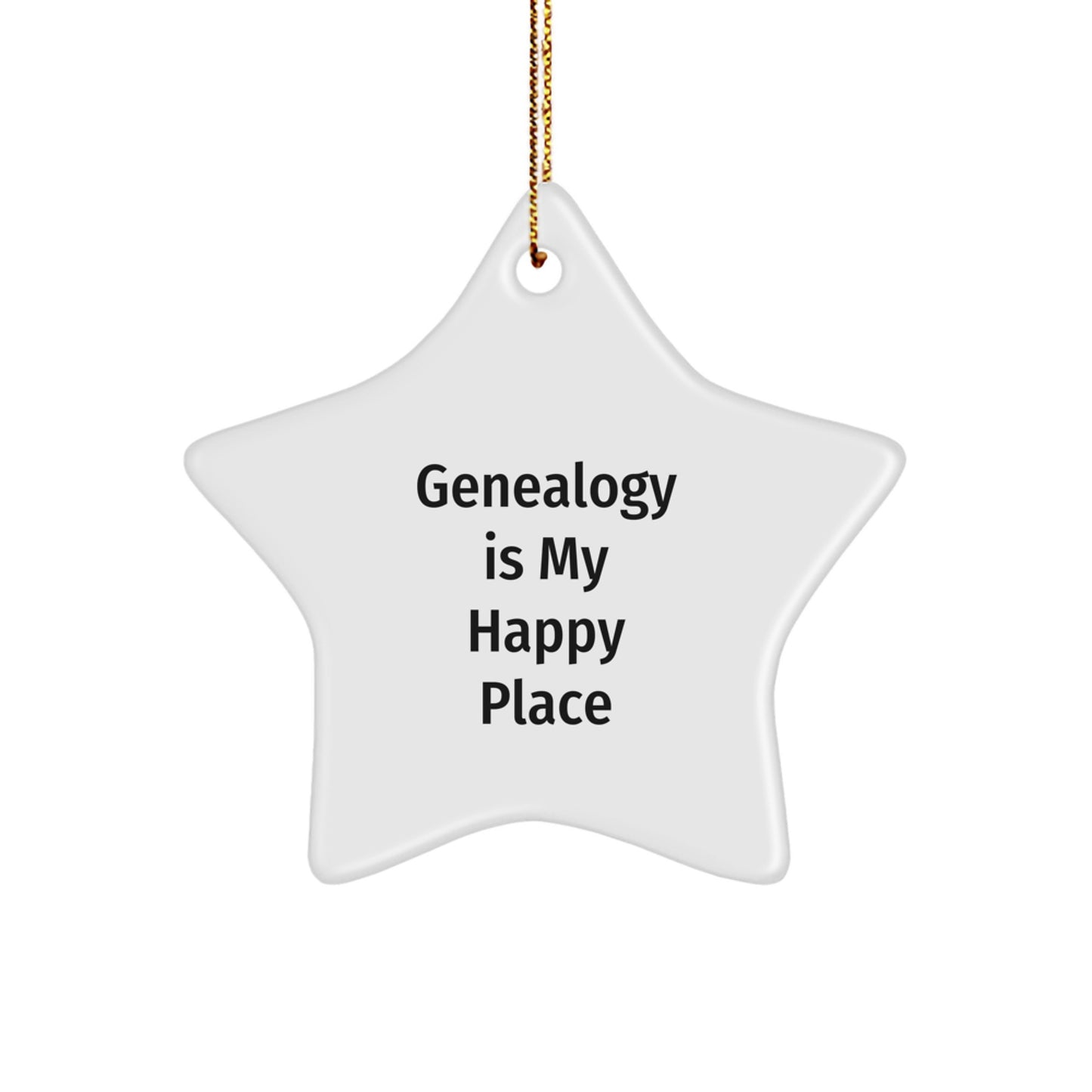 Genealogy Gifts for Family - Inspirational Star Ornament 'Genealogy Is My Happy Place' - Unique Christmas Unique Gifts from Men to Friends - Image 1