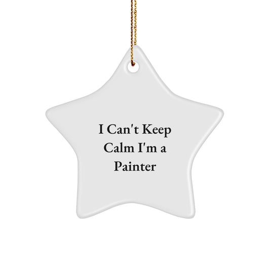 Funny Painter Decorations Gifts from Friends for Men Women Christmas Star Ornament I Can't Keep Calm I'm A 'Painter' - Image 1
