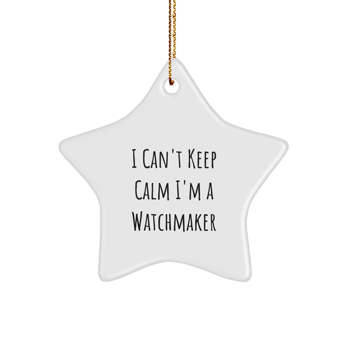 Funny Watchmaker Gifts from Friends - I'm A Watchmaker Star Ornament, Unique Christmas Decorations for Watchmaker Men, Personalized Watchmaker Star Ornaments - Image 1
