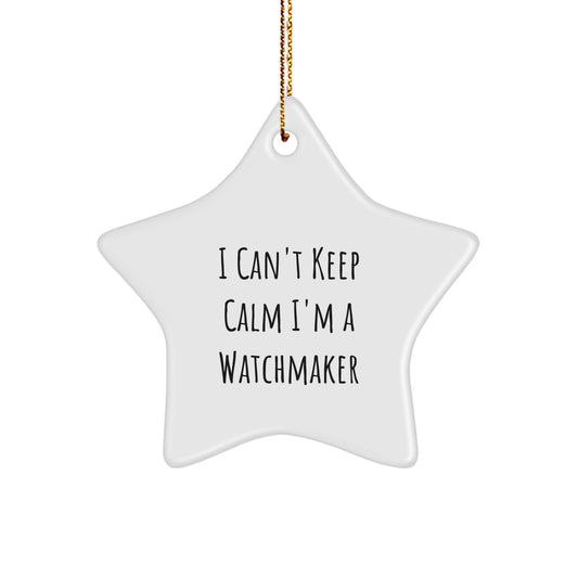 Funny Watchmaker Gifts from Friends - I'm A Watchmaker Star Ornament, Unique Christmas Decorations for Watchmaker Men, Personalized Watchmaker Star Ornaments - Image 1