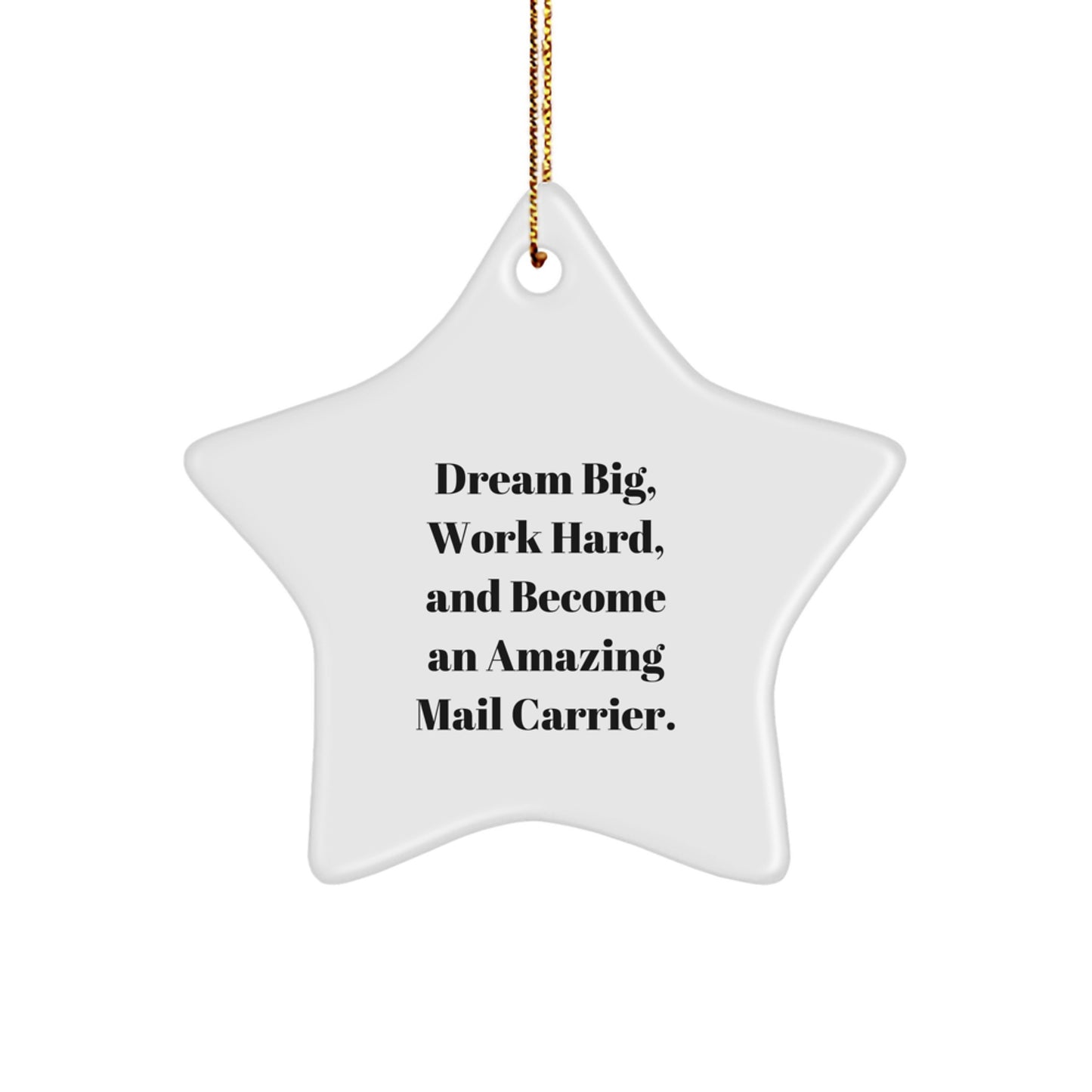 Funny Inspirational Mail Carrier Gifts from Family to Mail Carrier Star Ornament - Dream Big and Work Hard - Unique Christmas Decorations - Image 1