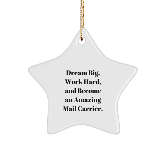 Funny Inspirational Mail Carrier Gifts from Family to Mail Carrier Star Ornament - Dream Big and Work Hard - Unique Christmas Decorations - Image 1