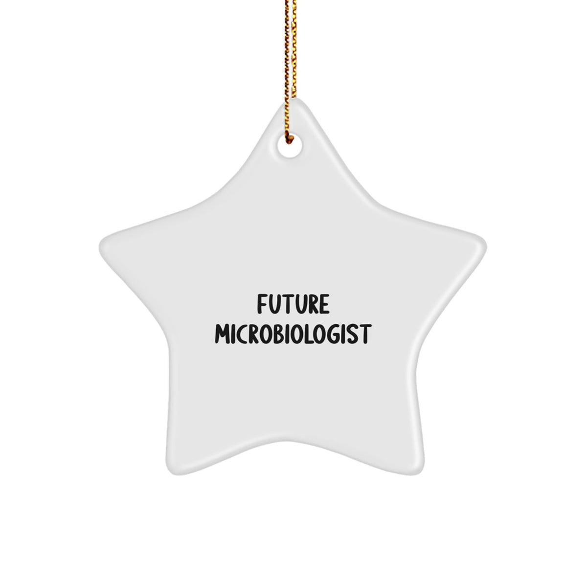 Future Microbiologist Funny Star Ornament Gifts from Friends - Christmas Unique Gifts for Microbiologists - White Star Shaped Decorations - Image 1