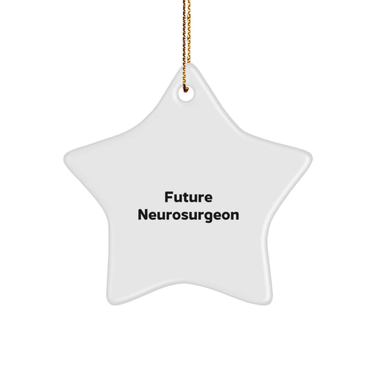 Funny Future Neurosurgeon Star Ornament Gifts from Friends and Family for Christmas Unique Gifts - Image 1