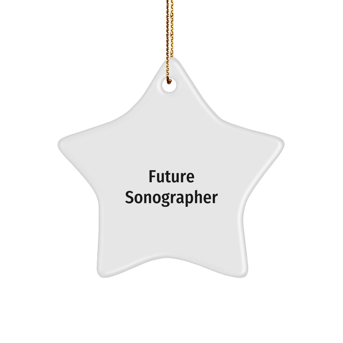 Funny Quote Sonographer Star Ornament Gifts for Future Sonographer Christmas Unique Gifts from Friends, Funny Future Sonographer Star Ornament, Funny Gifts from Family to Sonographer - Image 1