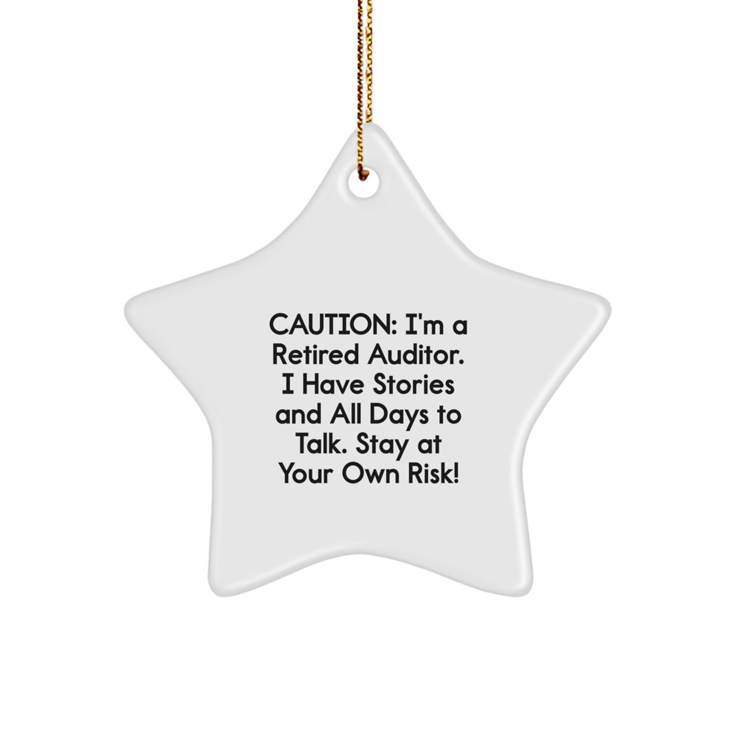 Funny Auditor Gifts from Family - I'm A Retired Auditor, Stay At Your Own Risk! Star Ornament, Christmas Unique Gifts for Auditor, Men or Women - Image 1