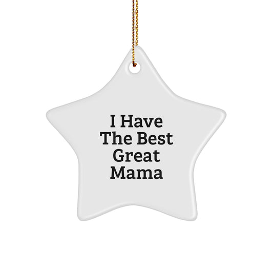 Funny Mama Gifts from Men, Star Ornament I Have The Best Great Mama, Christmas Unique Gifts for Mama - Image 1