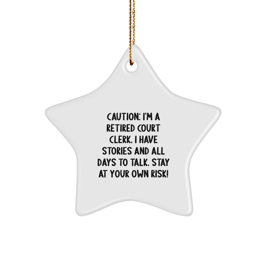 Funny Court Clerk Star Ornament, Gifts from Friends for Court Clerk, Christmas Unique Star Ornaments - Retired Court Clerk's Story, Stay At Your Own Risk! - Image 1