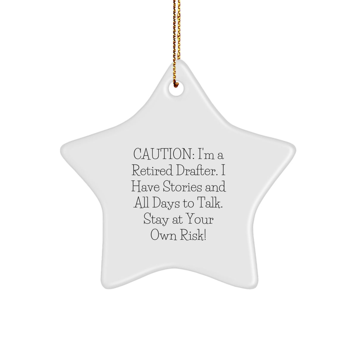 Funny Drafter Gift Ideas - Gifts from Friends to Family, Christmas Unique Gifts for Men and Women, Star Ornament with Warning from a Retired Drafter - Image 1