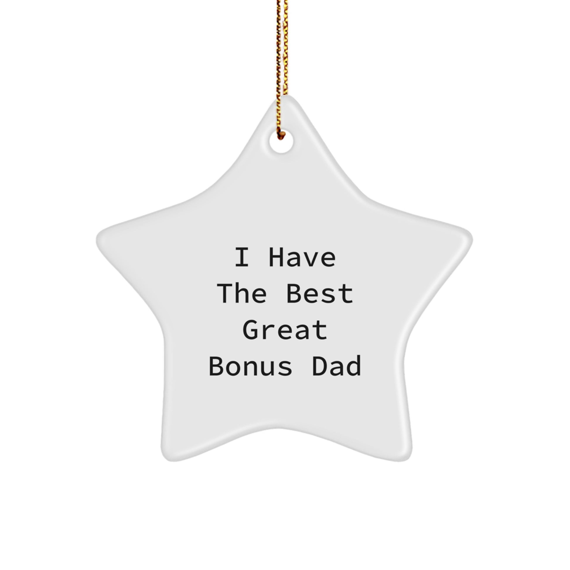 Funny Bonus Dad Gifts, Star Ornament with I Have The Best Great Bonus Dad Quote, Christmas Unique Gift for Bonus Dads - Image 1