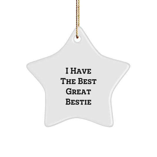 Funny Bestie Gifts from Friends - Cute Star Ornament with I Have The Best Great Bestie Quote, Perfect for Christmas Unique Gifts for Bestie - Image 1