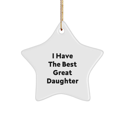 Funny Daughter Star Ornament Gifts from Family for Christmas Unique Daughter Decorations, 'I Have The Best Great Daughter' Star Decoration, Great Daughter Christmas Star Ornaments - Image 1