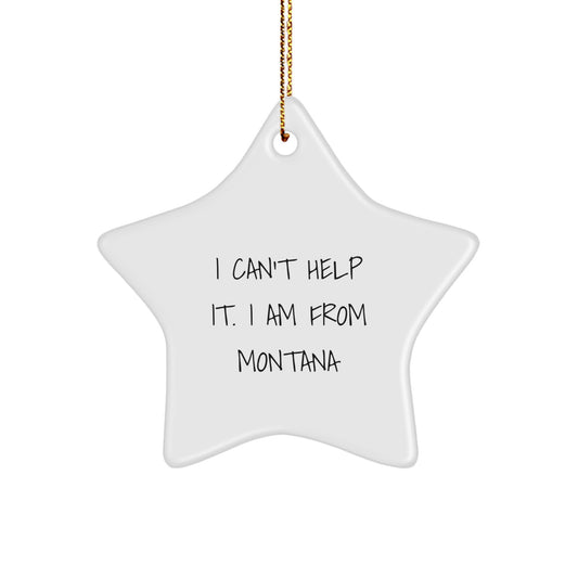 Montana Star Ornament, Funny Quote Gifts from Friends to Family, Christmas Unique Ornaments for Montana Men Women - Image 1